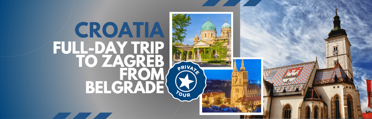 Croatia: Private Full-Day Trip to Zagreb from Belgrade