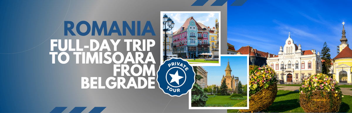 Romania: Private Full-Day Trip to Timisoara from Belgrade