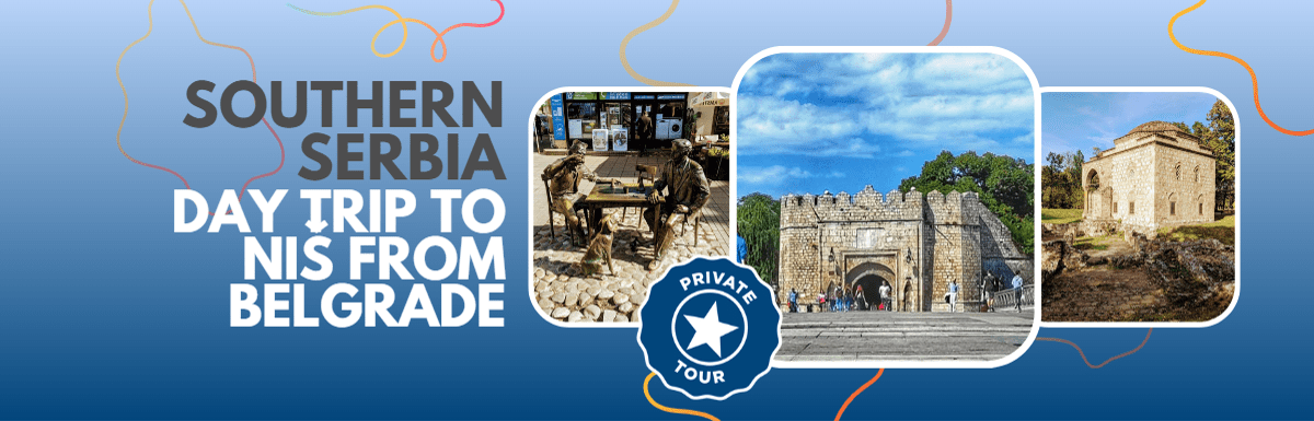Southern Serbia: Private Day Trip to Niš from Belgrade