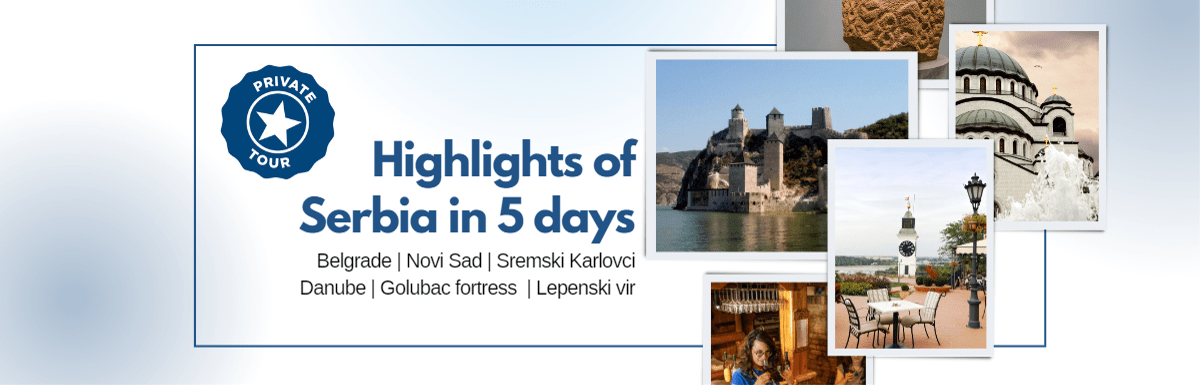 Private Highlights of Serbia in 5 days